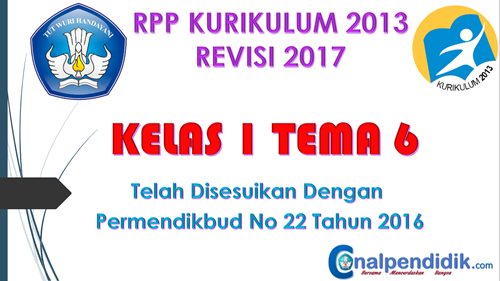 RPP Kelas 1 Tema 6 Kurikulum 2013 Revisi 2017